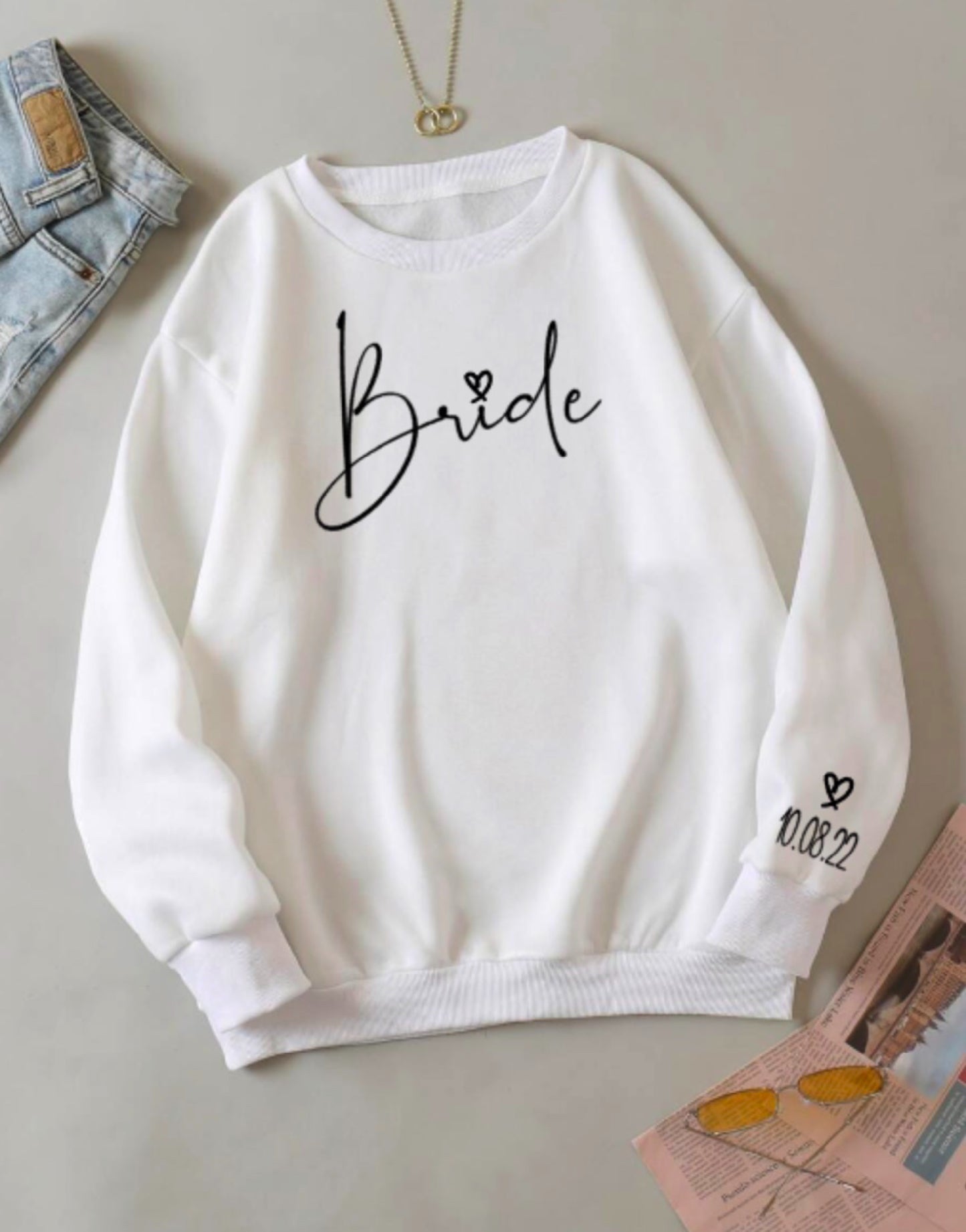 bride sweatshirt sleeve date