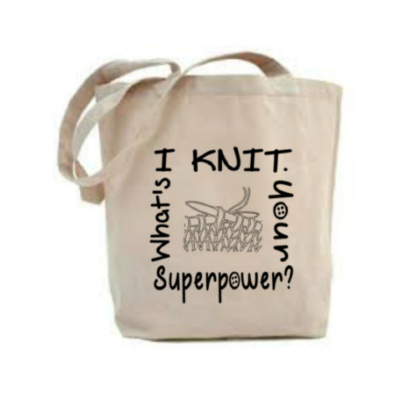 I Knit What's Your Superpower Tote Bag