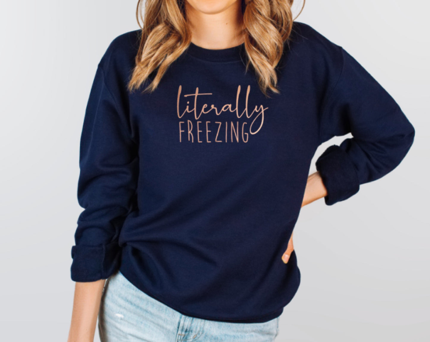 Literally Freezing Sweatshirt