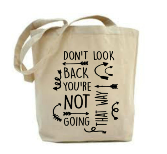 Don't Look Back You're not going that way tote bag