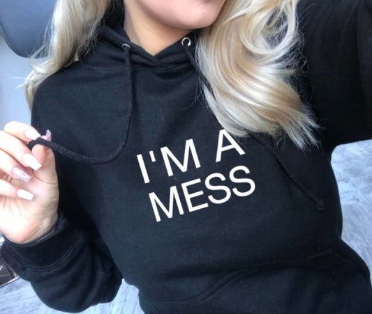 I'm a mess hoodie