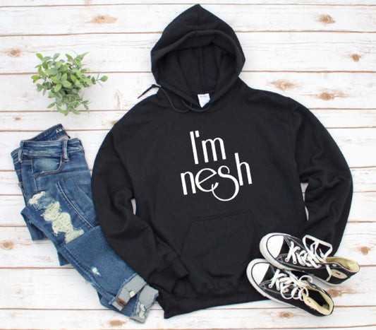 I'm nesh hoodie