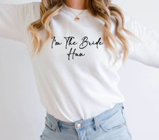 I'm The bride hun sweatshirt