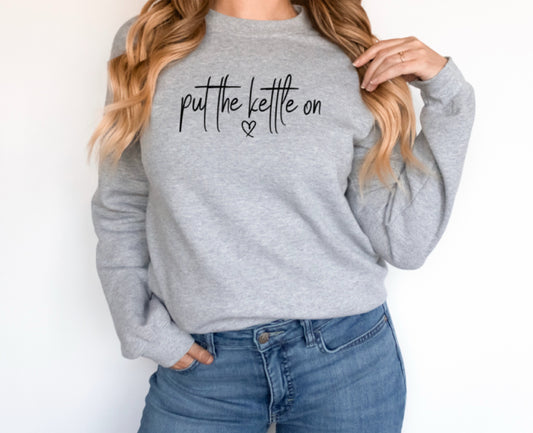 Put The kettle on sweatshirt